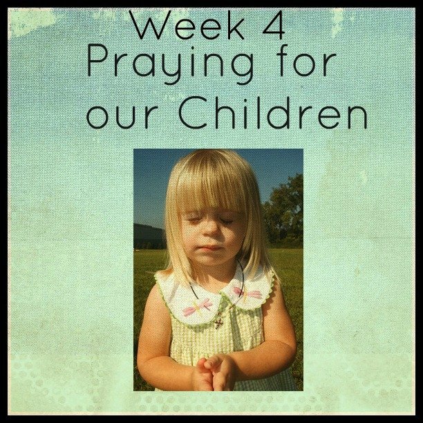 Second Chance to Dream; Praying for your Children Week 4