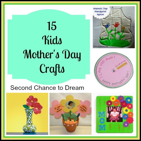 Second Chance to Dream 15 Kids Mother's Day Crafts #kidscrafts #mothersday