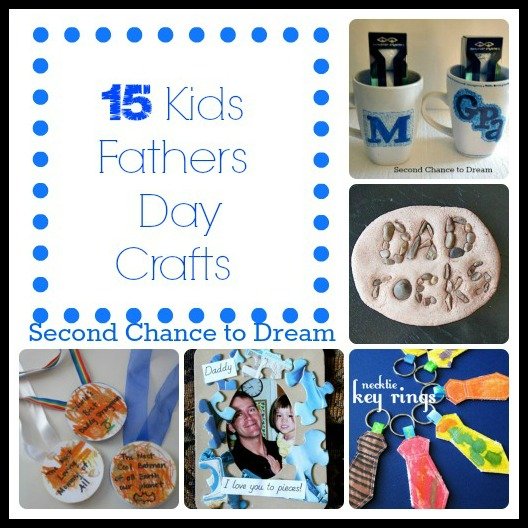 Second Chance to Dream: 15 Kids Fathers Day Crafts
