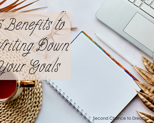 5 benefits to writing down your goals