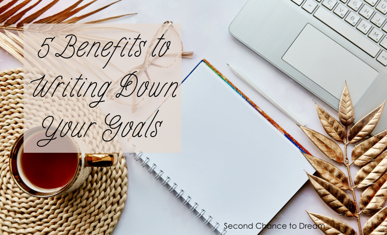 5 benefits to writing down your goals