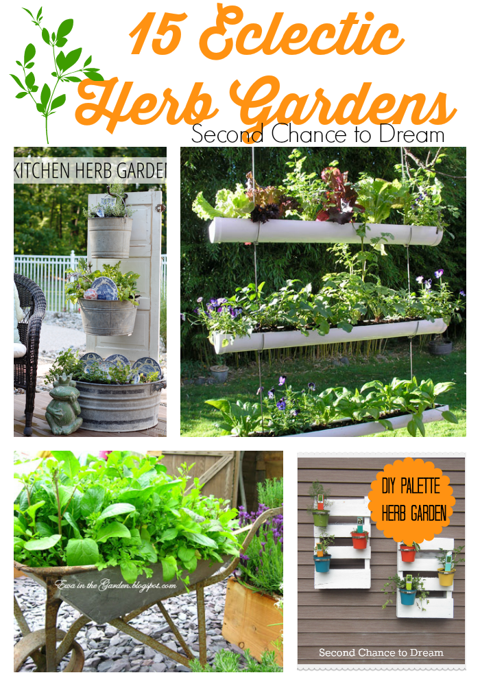 Second Chance to Dream: 15 Eclectic Herb Gardens- Get your creativity flowing with these 15 eclectic ideas.