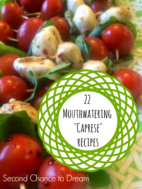 Second Chance to Dream Caprese Recipes