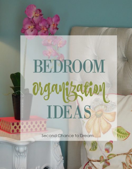 Second Chance to Dream: Bedroom Organization ideas #organized Do you need some tips to help you organize your bedroom? I have lots of ideas to help you make your bedroom a haven.