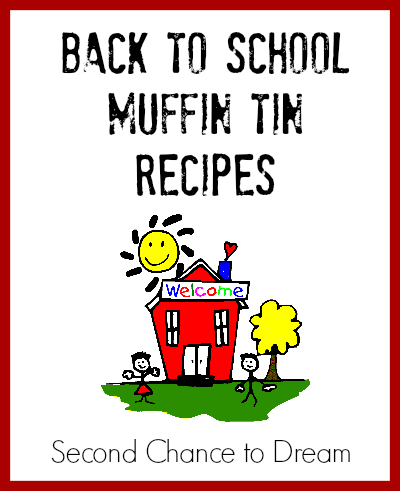 Back to School Muffin Tin Recipes Back to School Muffin Tin Recipes