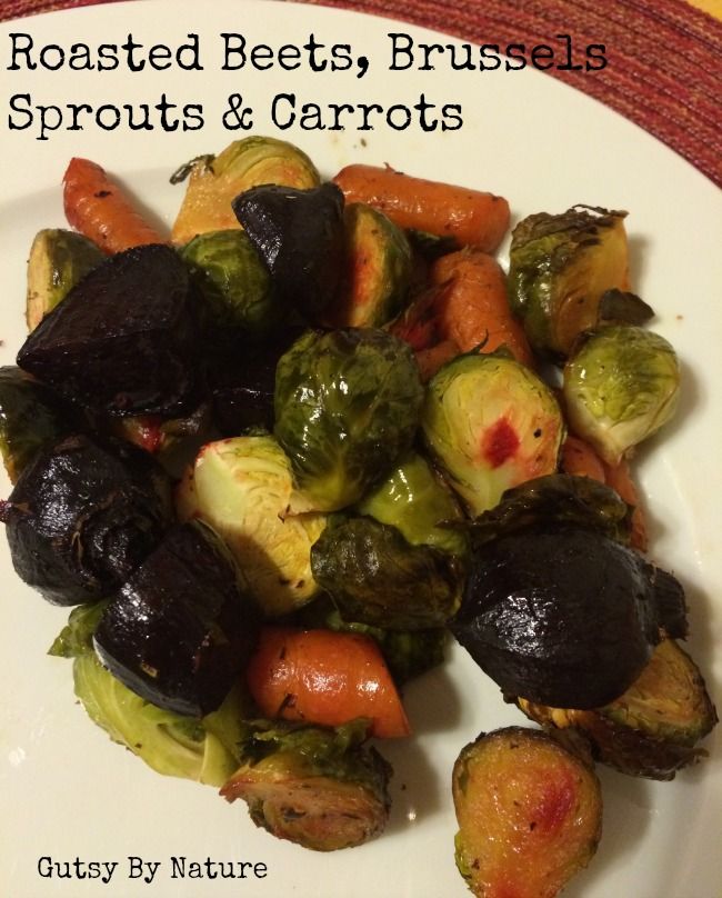 roasted beets, brussels sprouts, carrots - Gutsy By Nature - gutsybynature.com