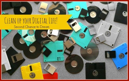second Chance to Dream: Clean up your digital life! #organization