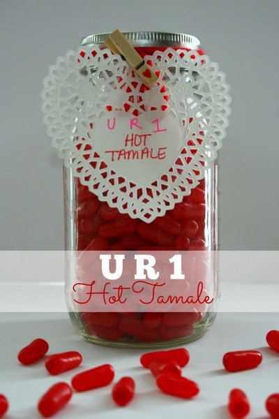 U R 1 Hot Tamale Valentine Mason Jar