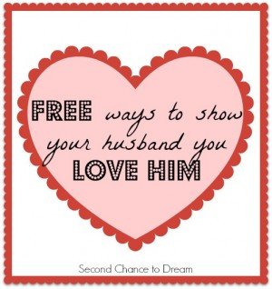 Second Chance to Dream: Free Ways to show your husband you love him. #marriage