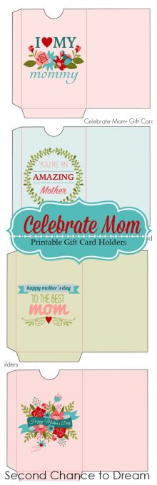 Second Chance to Dream: Celebrate Mom Printable Gift Card Holders #mothersday