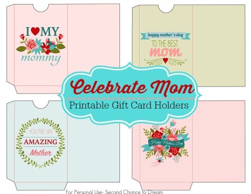 Second Chance to Dream: Celebrate Mothers: Printable Gift Card Holders