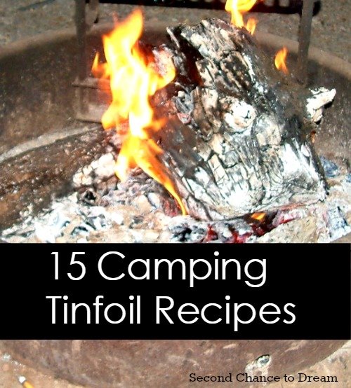 Second Chance to Dream: 15 Camping Tinfoil Recipes