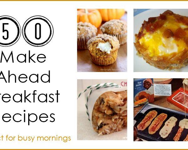Second Chance to Dream: 50 Make Ahead Breakfast Recipes #breakfast #makeahead #backtoschool