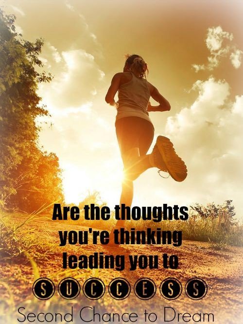 Are the thoughts you're thinking leading you to success?