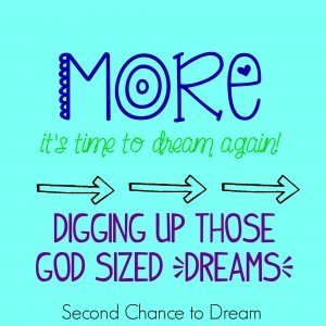 Digging up those God sized {DREAMS}