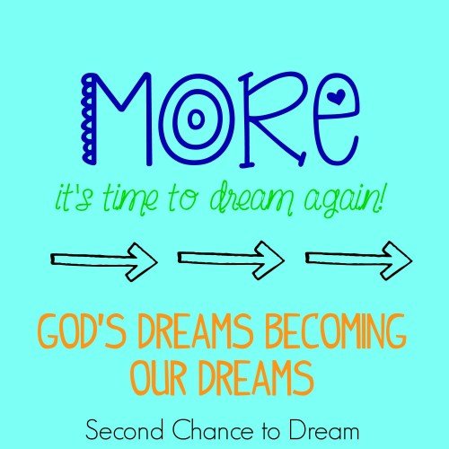 Second Chance to Dream: More it's time to dream again
