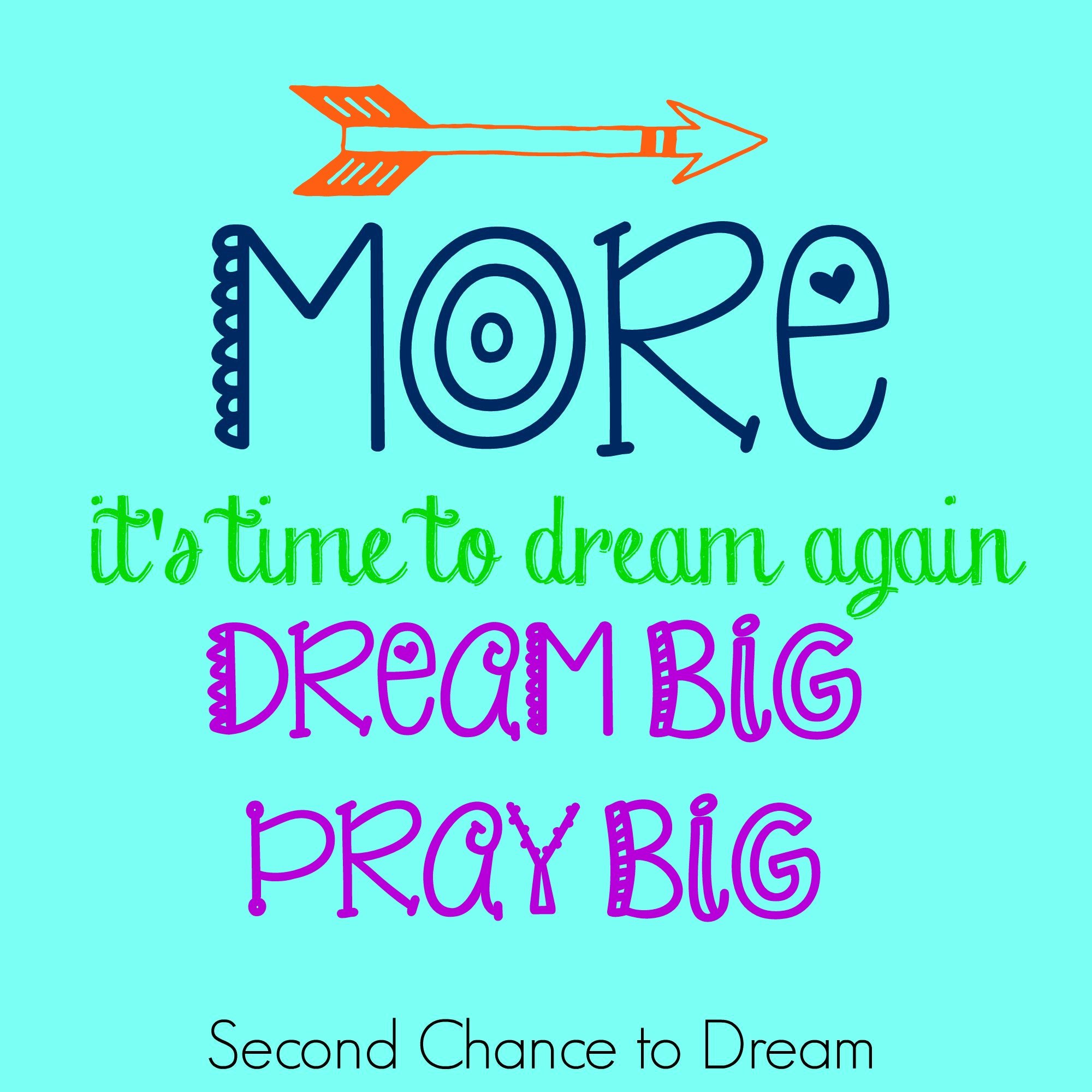 Second Chance to Dream: Dream Big Pray Big