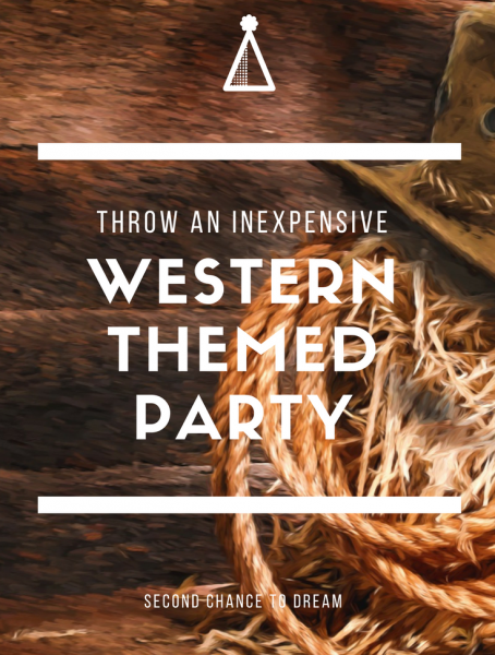 Second Chance to Dream: Inexpensive Western Themed Party Ideas perfect for birthday parties, family reunions, graduation open houses or Summer BBQ's #western #partyideas #summerfun