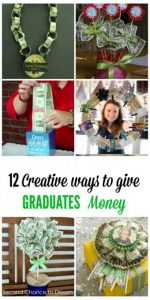 Second Chance to Dream: 12 Creative ways to give GRADUATES money #graduation #graduationgiftideas