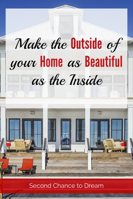 Second Chance to Dream: Make the Outside of your Home as Beautiful as the Inside