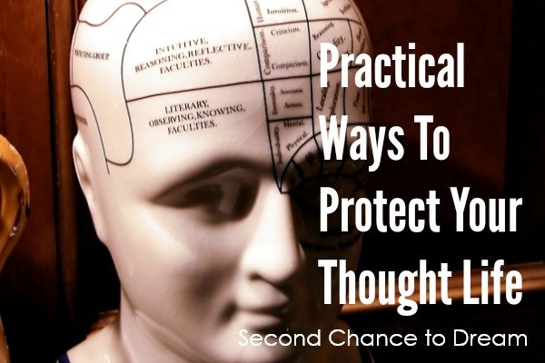 Second Chance to Dream: Practical ways to protect your thought life