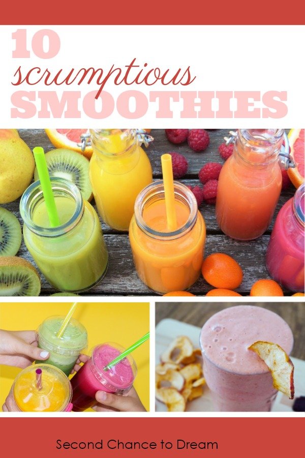 Second Chance to Dream: 10 Scrumptious Smoothies
