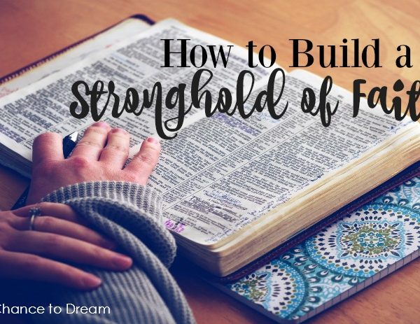 Second Chance to Dream: How to Build a Stronghold of Faith #biblestudy #lifelessons #ChristianGrowth
