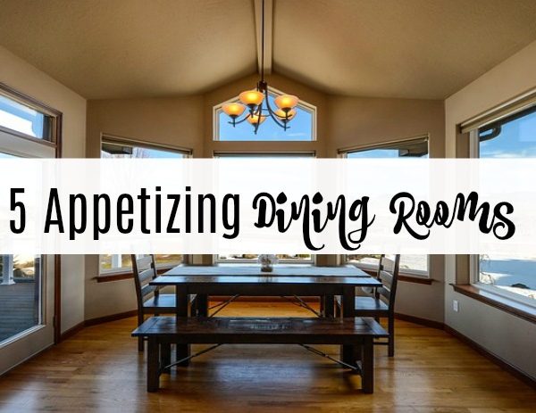 Second Chance to Dream: 5 Appetizing Dining Rooms #DiningRooms