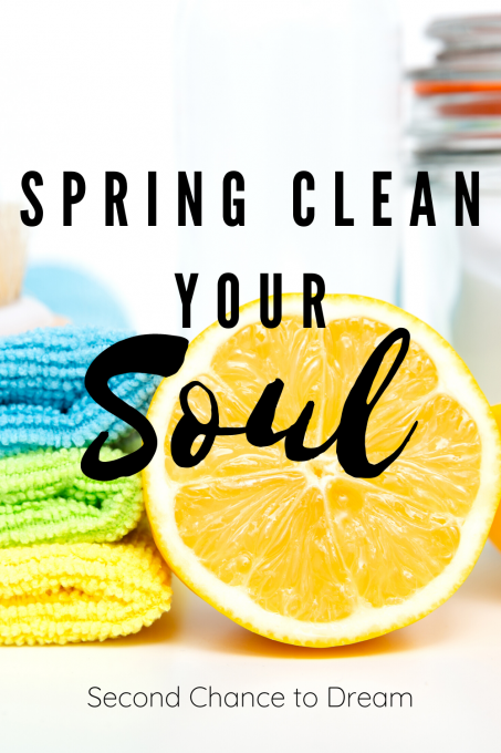Second Chance to Dream: Spring Clean your Soul #soulcare #springclean #healthy #whole