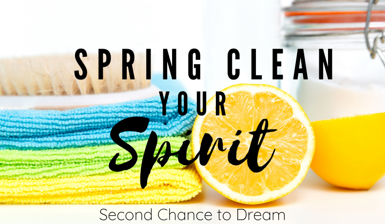 Second Chance to Dream: Spring Clean your Spirit #spirit #spiritual #springclean