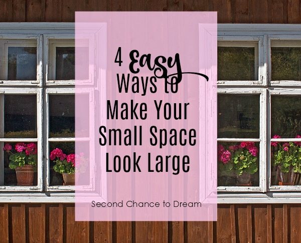 Second Chance to Dream: 3 Easy Ways to Make your Small Space Looks Large