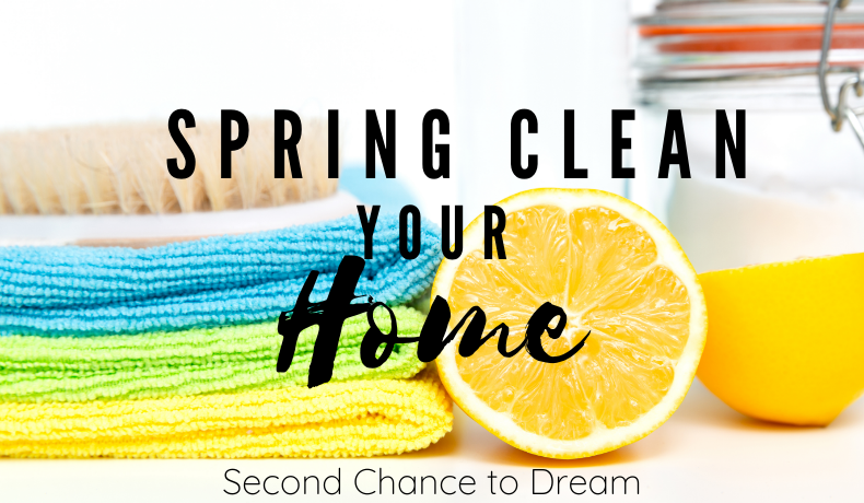 Second Chance to Dream: Spring Clean your Home #springcleaning #cleanhome #lifelessons