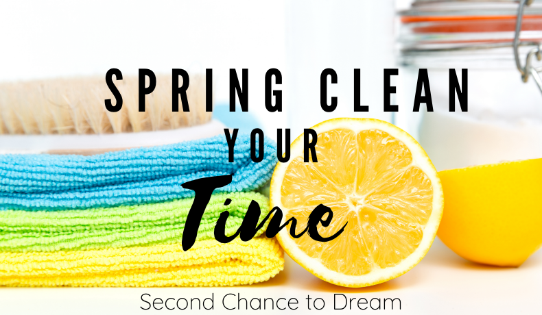 Second Chance to Dream: Spring Clean your Time #time #schedule #springclean