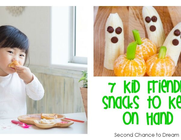 Second Chance to Dream: 7 Kid Friendly Snacks to keep on hand #kidssnacks #snacks #kids