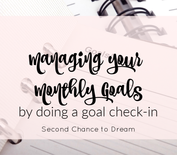 Second Chance to Dream: Mangaging your Monthly Goals #goals #intentional