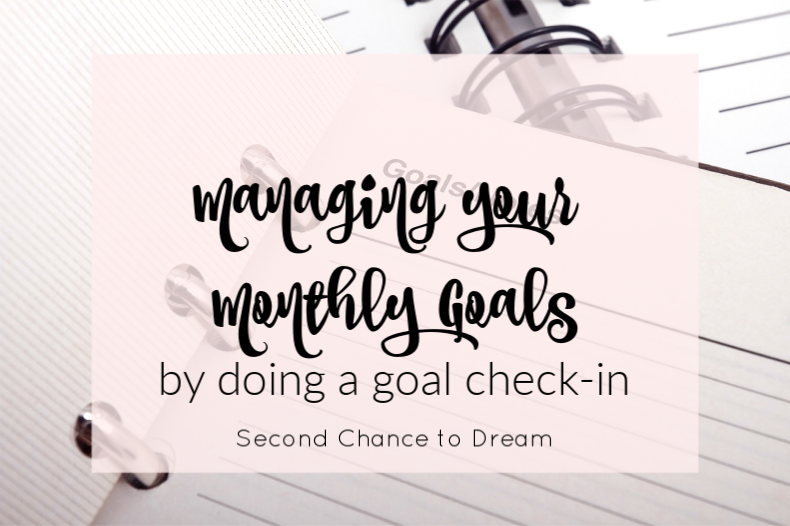 Second Chance to Dream - Managing your Monthly Goals