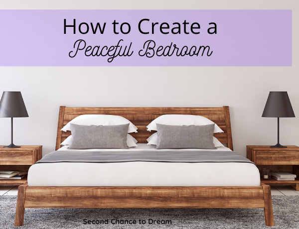 Second Chance to Dream:How To Create A Peaceful Bedroom